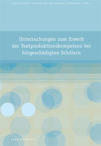 Untersuchungen zum Erwerb der Textproduktionskompetenz bei hörgeschädigten Schülern
