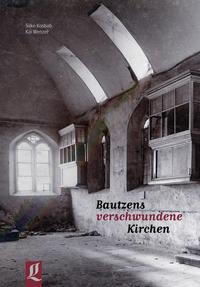 Bautzens verschwundene Kirchen