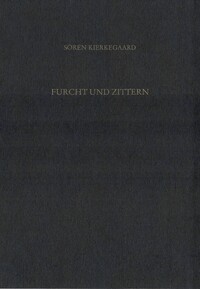 Gesammelte Werke und Tagebücher / Furcht und Zittern