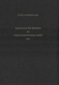 Gesammelte Werke und Tagebücher / Erbauliche Reden in verschiedenem Geist