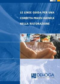 Le Linee Guida Per Una Corretta Prassi Igienica Nella Ristorazione