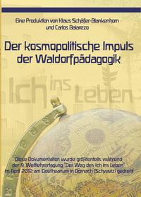 Der kosmopolitische Impuls der Waldorfpädagogik / El impulso cosmopolita de la pedagogía Waldorf (Steiner) / The Cosmopolitan Impulse of Waldorf Education (Pedagogy)