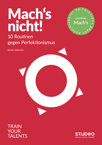 Mach's nicht! – 10 Routinen gegen Perfektionismus