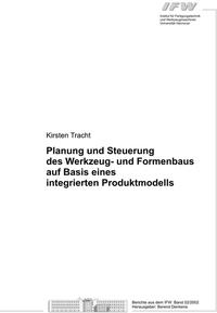 Planung und Steuerung des Werkzeug- und Formenbaus auf Basis eines integrierten Produktmodells