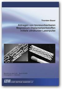 Abtragen von bioresorbierbaren Magnesium-Implantatwerkstoffen mittels ultrakurzer Laserpulse