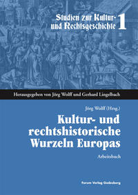 Kultur- und rechtshistorische Wurzeln Europas