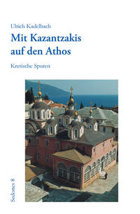 Mit Kazantzakis auf den Athos