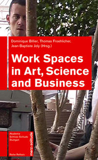 Work Spaces in Art, Science & Business