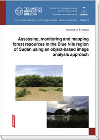 Assessing, monitoring and mapping forest resources in the Blue Nile region of Sudan using an object-based imageanalysis approach