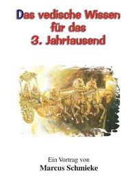 Das vedische Wissen für das 3. Jahrtausend