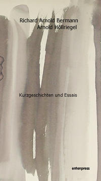 Richard Arnold Bermann Arnold Höllriegel Kurzgeschichten und Essais 1925-1937