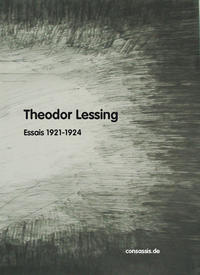 Theodor Lessing Essais aus dem Prager Tagblatt (Band I)