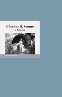 Göschen und Seume in Grimma