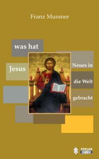 Was hat Jesus Neues in die Welt gebracht