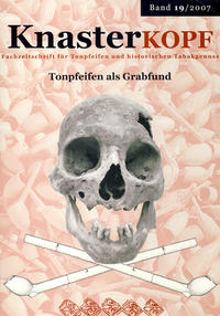 Knasterkopf. Fachzeitschrift für Tonpfeifen und historischen Tabakgenuss / 19 / 2007