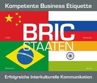 BRIC Staaten - Kompetente Business Etiquette, erfolgreiche interkulturelle Kommunikation