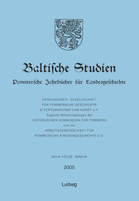 Baltische Studien. Pommersche Jahrbücher für Landesgeschichte. Neue Folge Band 91, Gesamtreihe Band 137.