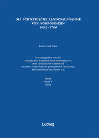 Die schwedische Landesaufnahme von Vorpommern 1692–1709 / Die schwedische Landesaufnahme von Vorpommern 1692–1709. Barth