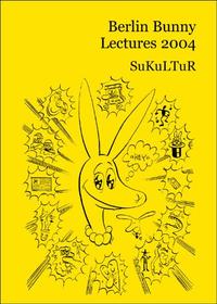 Berlin Bunny Lectures 2004
