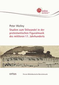 Studien zum Stilwandel in der protestantischen Figuralmusik des mittleren 17. Jahrhunderts