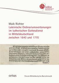 Lateinische Ordinariumsvertonungen im lutherischen Gottesdienst in Mitteldeutschland zwischen 1640 und 1770