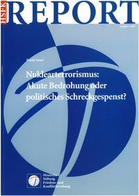 Nuklearterrorismus: Akute Bedrohung oder politisches Schreckgespenst?