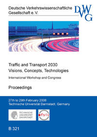 Traffic and Transport 2030 - Visions, Concepts, Technologies