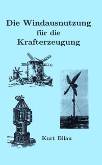 Die Windausnutzung für die Krafterzeugung