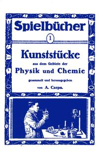 Kunststücke aus dem Gebiete der Physik und Chemie