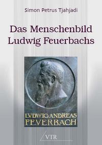 Das Menschenbild Ludwig Feuerbachs