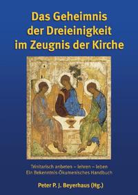 Das Geheimnis der Dreieinigkeit im Zeugnis der Kirche