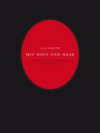 Mit Haut und Haar