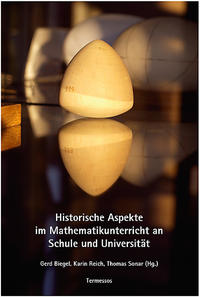 Historische Aspekte im Mathematikunterricht an Schule und Unterricht