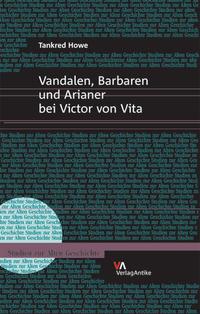 Vandalen, Barbaren und Arianer bei Victor von Vita