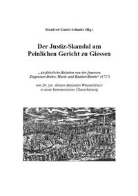 Der Justiz-Skandal am Peinlichen Gericht zu Giessen
