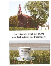 Nordstrand: Insel mit DOM und Geburtsort des Pharisäers