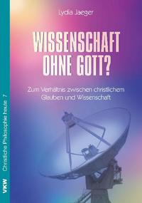 Wissenschaft ohne Gott?