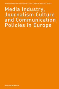 Media Industry, Journalism Culture and Communication Policies in Europe
