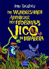 Die wundersamen Abenteuer der Fledermaus Vico in Mirabelia