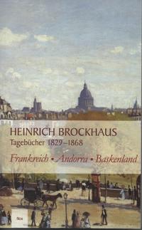 Heinrich Brockhaus. Tagebücher 1829-1868