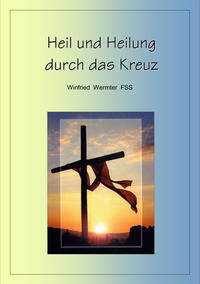 Heil und Heilung durch das Kreuz