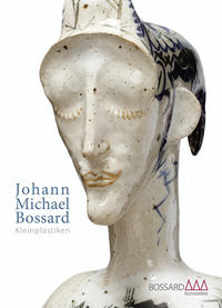 Johann Michael Bossard: Kleinplastiken