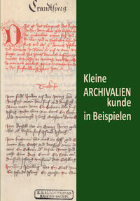 Kleine Archivalienkunde in Beispielen