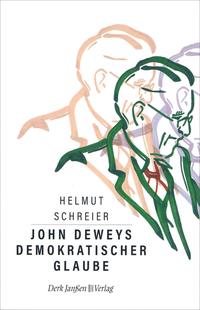 John Deweys demokratischer Glaube