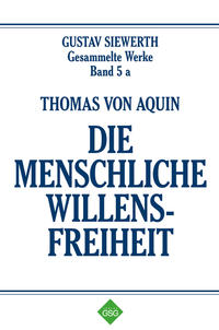 Thomas von Aquin - Die Menschliche Willensfreiheit