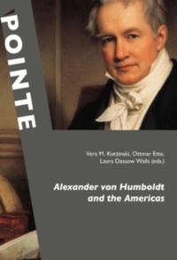 Alexander von Humboldt and the Americas