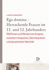 Ego domina – Herrschende Frauen im 11. und 12. Jahrhundert