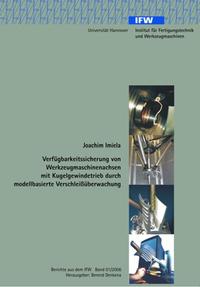 Verfügbarkeitssicherung von Werkzeugmaschinenachsen mit Kugelgewindetrieb durch modellbasierte Verschleissüberwachung