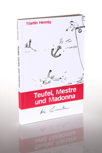 Teufel, Maestre und Madonna