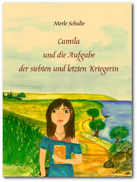 Camila und die Aufgabe der siebten und letzten Kriegerin